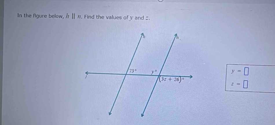 In the figure below, hparallel n. Find the values of y and .
y=□
z=□