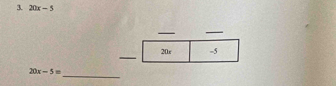 20x-5
_ 
_ 
_
20x-5=