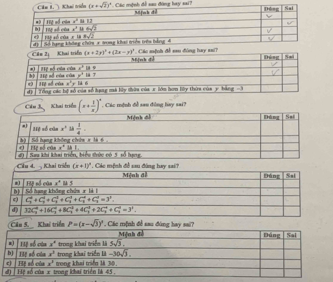 đề sau đúng hay sai?
(x+2y)^3+(2x-y)^3. Các mệnh đề sau đúng hay sai?
Cầu 3 Khai triển (x+ 1/x )^4. Các mệnh đề sau đúng hay sai?
Câu 4.  Khai triển (x+1)^5. Các mệnh đề sau đúng hay sai?
Câu 5. Khai triển P=(x-sqrt(3))^5. Các mệnh đề sau đúng hay sai?