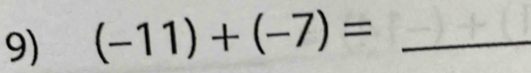 (-11)+(-7)= _