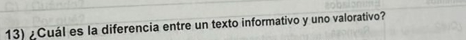 ¿Cuál es la diferencia entre un texto informativo y uno valorativo?