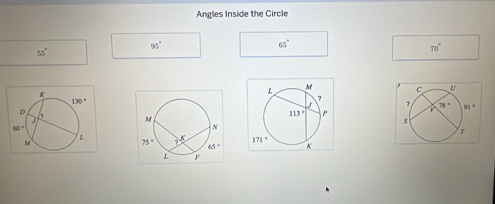 Angles Inside the Circle
95°
65°
55°
70°