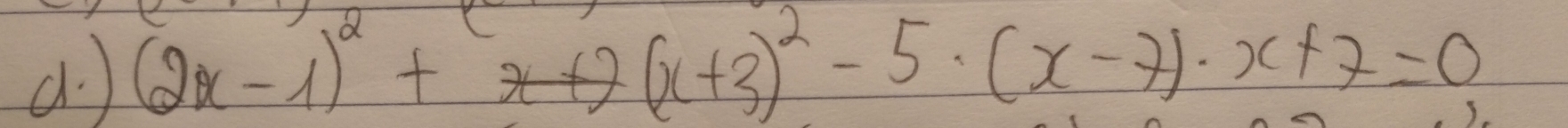 ) (2x-1)^2+
2(x+3)^2-5· (x-7)· x+7=0