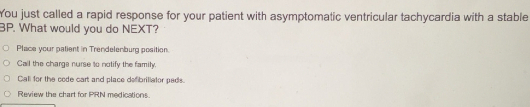 Solved: You just called a rapid response for your patient with ...