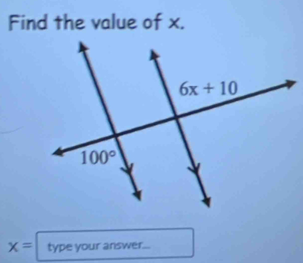 Find the value of x.
x= type your answer..._