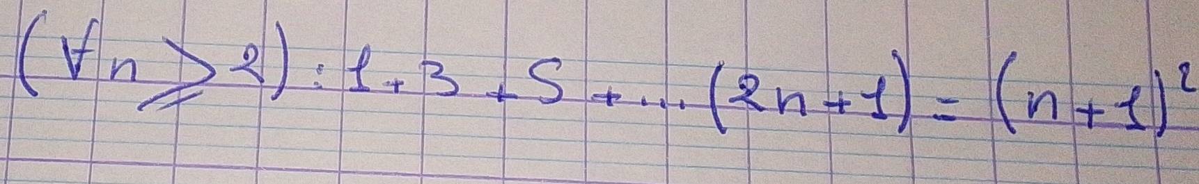 (t_n≥slant 2):1+3+S+·s (2n+1)=(n+1)^2