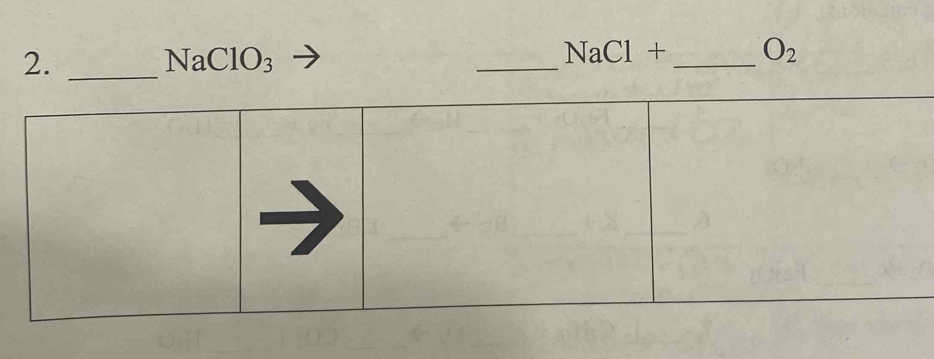 2._
NaClO_3
_ 
_
NaCl+ O_2