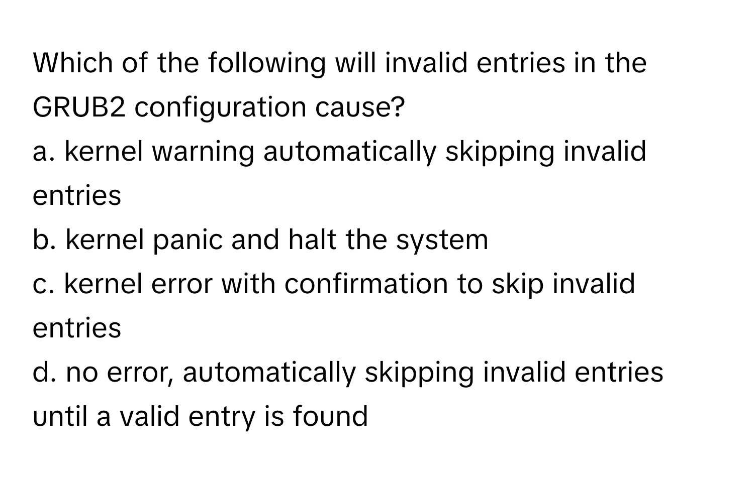 Solved: Which of the following will invalid entries in the GRUB2 ...