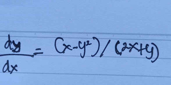  dy/dx =(x-y^2)/(2x+y)