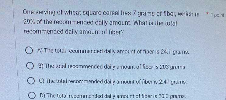 Solved: One serving of wheat square cereal has 7 grams of fiber, which ...