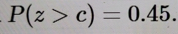 P(z>c)=0.45.