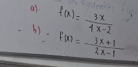 a7. f(x)= 3x/4x-2 
b). f(x)= (3x+1)/2x-1 