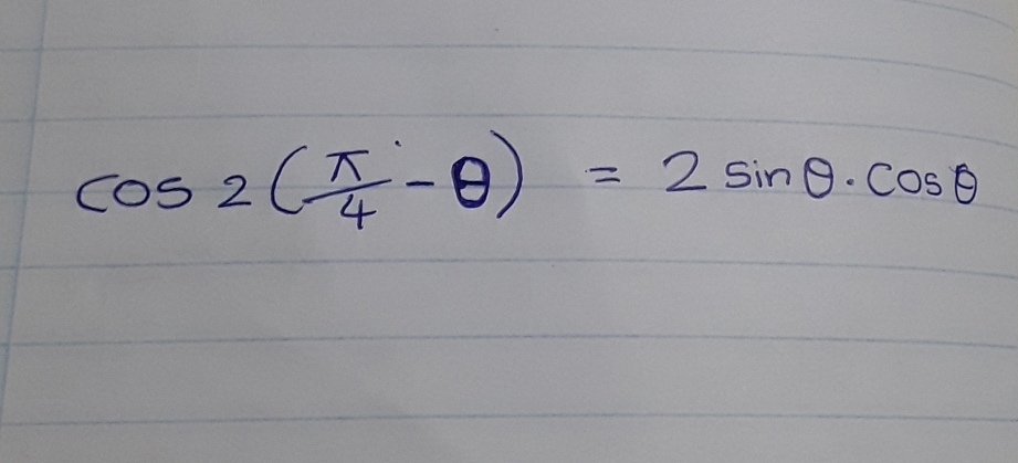 cos 2( π /4 -θ )=2sin θ · cos θ