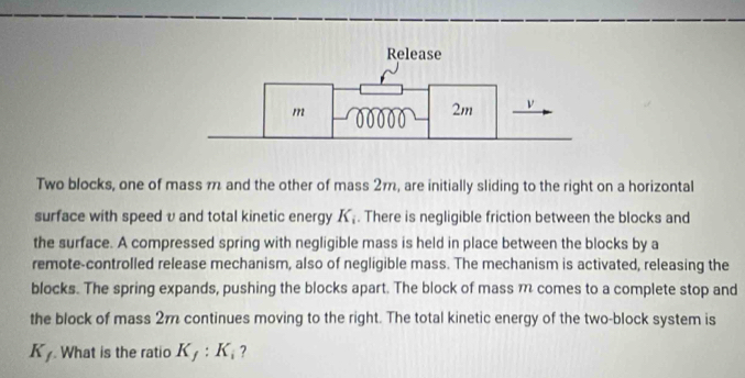 Solved: Two blocks, one of mass m and the other of mass 2m, are ...