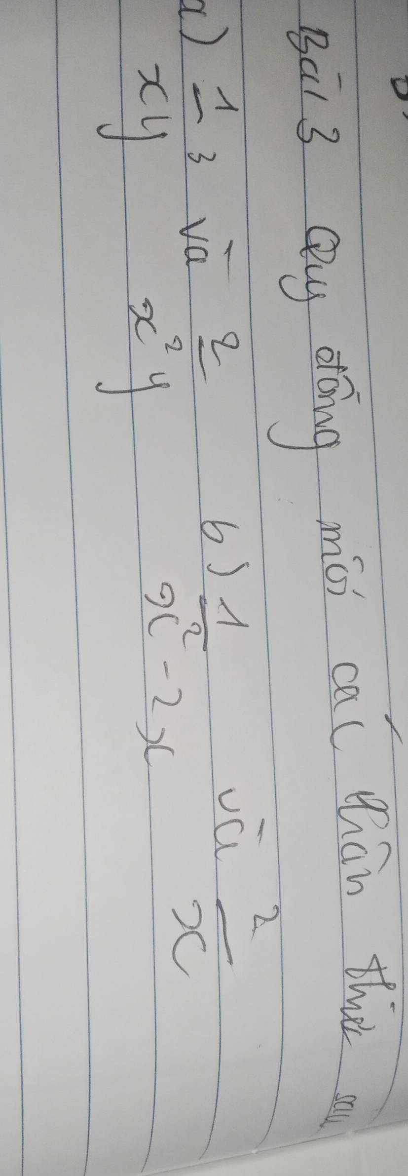 Bc 3 Qy dàing miíi ca thán that s 
6) 
()  1/xy^3   1/x^2-2x 
va  2/x^2y 
vá  2/x 