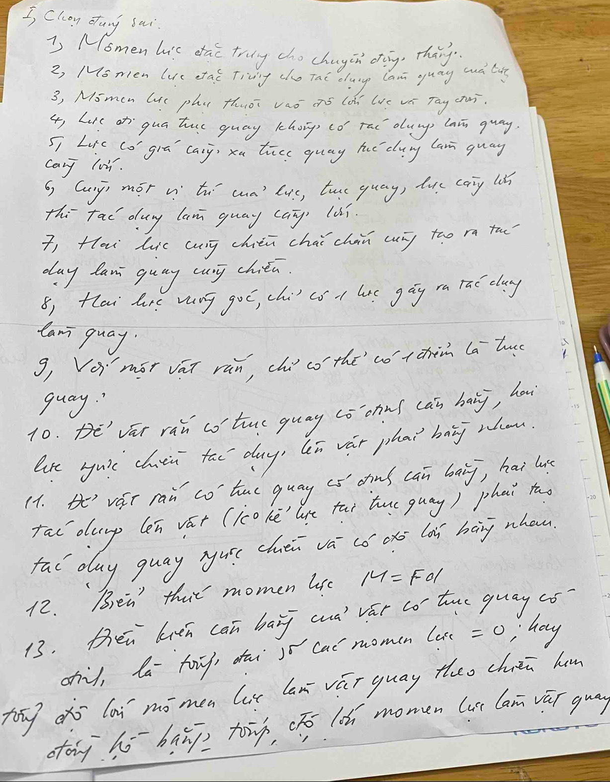 I, Chon day sai. 
3 Momenhis dac truy cho chugin og, theng 
2, Momen lie dtac fiving cho Tac dluy lann guay cuà lig 
3, MSmen Ge ply thuoi vao ons lot We va Tay chi. 
4, Lire ot qua tuo guay khong) (ó' rai`dury) lain guay. 
5 Like co' gra caiy, xu tice guay he cury lan quay 
cany lui. 
6, Cuyi mór n ti ca) lus, two quay) lue cony liùǎí 
thi tad duy lam guay cany) (uí 
T) Hai lic cug chién chai chain cu) too ra tao 
day lan guay ug chién. 
8, tloi are vang goó, chi có · hve gāg ra āc cay 
lam quay. 
g, Vo"mót vái rùn, chi có thé wót chn la tue 
guay? 
10. E' var ri co' tuo guay co ohns can baiy, ha 
are yuie chen tao day, ē vár phai bāg whon 
11. He' vát ran co huo guay (s chnf can bāig, hai lu 
fac olaup len vót (leo helre tal tue gung) phai mo 
fat day guay yure chén vā tó oǎ làí bèng nhou 
12. Bren that momen usc 14=Fol
13. then kién cān bāng cua vár co tuo guay co 
dil, la fory, dai sǒ cal momon le =0 hay 
by d lai mómea lit lax vái guay theo chuén hum 
oong ho bāāp tāg, (īō loú momen lut Cam vān guag