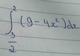 ∈tlimits _ 5/2 ^2(9-4x^2)dx