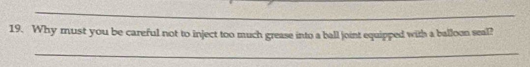 Why must you be careful not to inject too much grease into a ball joint equipped with a balloon seal? 
_