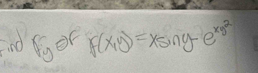 nd N or f(x_1y)=xsin y-e^(xy^2)