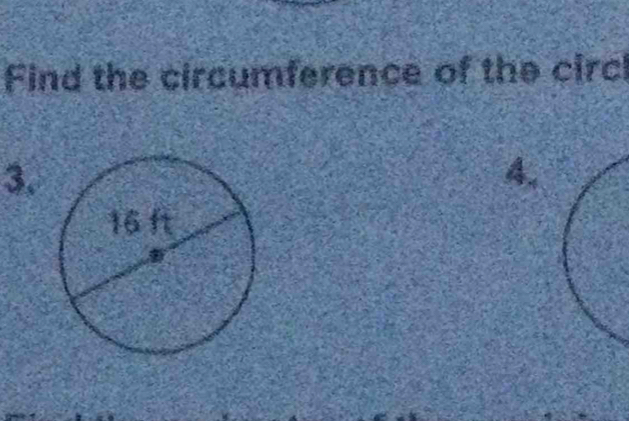 Find the circumference of the circ 
3. 
4.