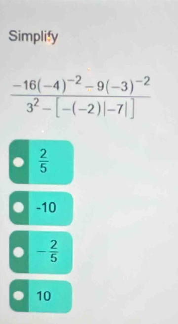 Simplify
 2/5 
-10
- 2/5 
10