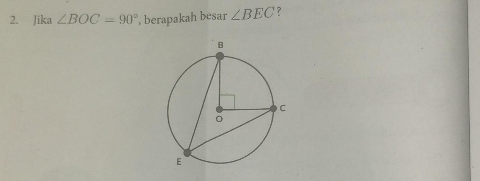 Jika ∠ BOC=90° , berapakah besar ∠ BEC