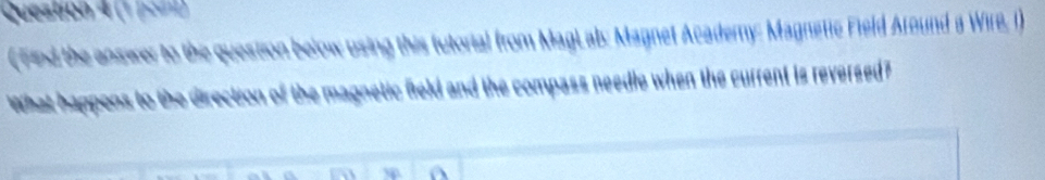 (1 port) 
( Fed the answer to the question below using this futorial from MagLab: Magnet Acadery: Magnetic Field Around a Wire, 1) 
What happons to the direction of the magnetic field and the compass needle when the current is reversed?