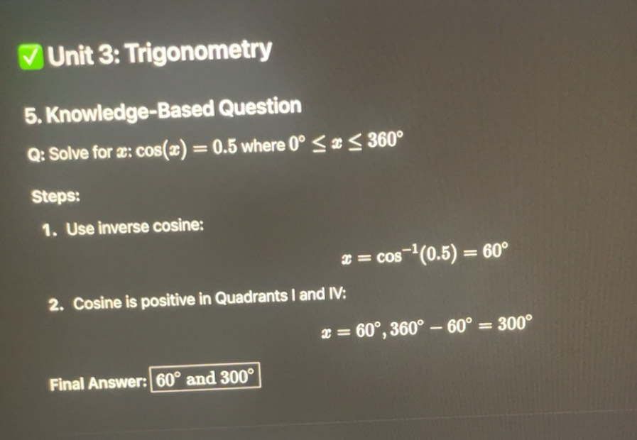 Solved: Trigonometry 5. Knowledge-Based Question Q: Solve for x : cos ...