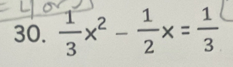  1/3 x^2- 1/2 x= 1/3 