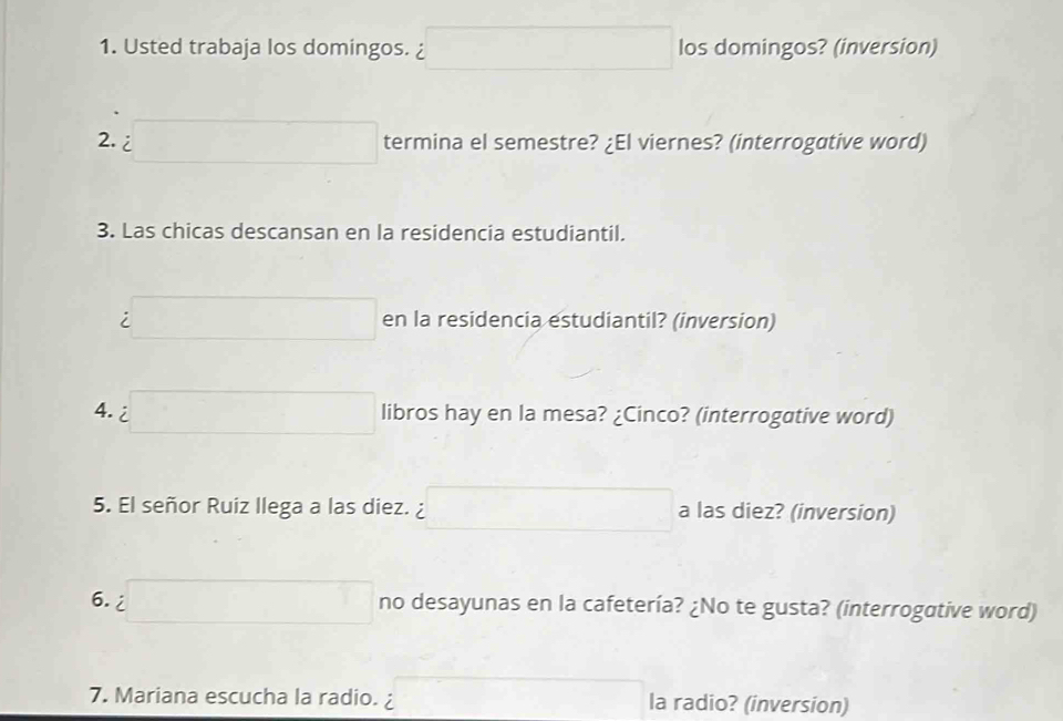 Solved: Usted trabaja los domingos. los domingos? (inversion) 2. i ...