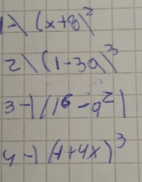 1-lambda (x+8)^2
21(1-39)^3
3-1(1^6-9^2)
y-1(y+4x)^3