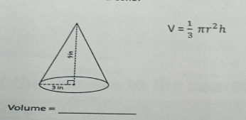 V= 1/3 π r^2h
_
Volume =