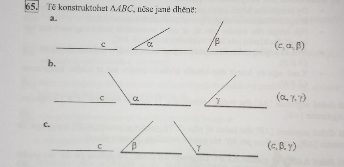 Të konstruktohet △ ABC. , nëse janë dhënë: 
a.
C
(c,alpha ,beta )
b.
(alpha ,gamma ,gamma )
C.
c
(c,beta ,gamma )