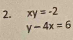 xy=-2
y-4x=6