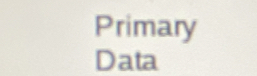 Primary 
Data