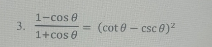  (1-cos θ )/1+cos θ  =(cot θ -csc θ )^2