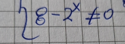  8-2^x!= 0