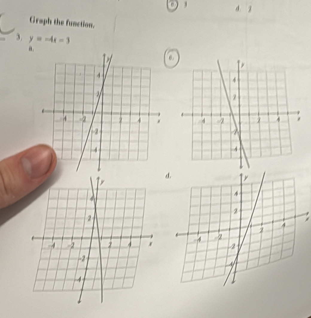 0 3
d z
Graph the function. 
3. y=-4x-3
a. 
θ 

d