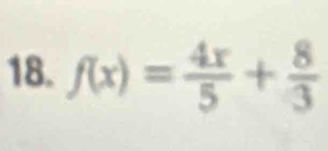 f(x)= 4x/5 + 8/3 