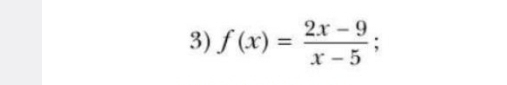 f(x)= (2x-9)/x-5 ;