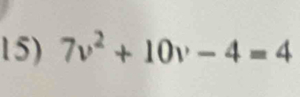 7v^2+10v-4=4