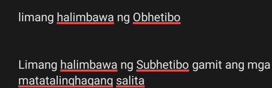 limang halimbawa ng Obhetibo 
Limang halimbawa ng Subhetibo gamit ang mga 
matatalinghaganq salita