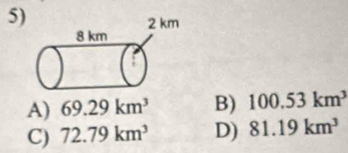 A) 69.29km^3 B) 100.53km^3
C) 72.79km^3 D) 81.19km^3