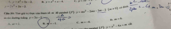 A. y=x^2+3x-2 B. y=x^2+x-4 F=x_+
y=2x^2+3x-2
Cáu 3ới Tin giả tr thực của tham số m đề paynbol (P):y=mx^2-3mx-3m-2(m!= 0) có đình
=Cc đường tiắng y=3x-1
D. m=6.
ar+1 B. m=-1 C. m=-6 y=x^2-4x+mck