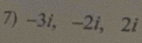 -3i, -2i, 2i