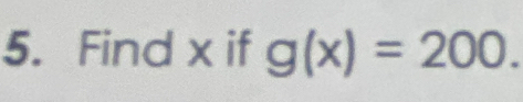 Find x if g(x)=200.