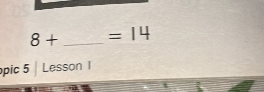 8· _
=14
pic 5 | Lesson I