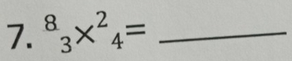 ^8_3*^2_4= _