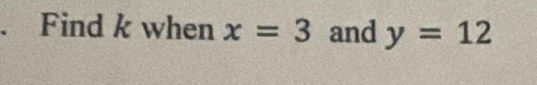 Find k when x=3 and y=12