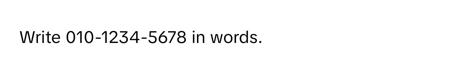 Write 010-1234-5678 in words.